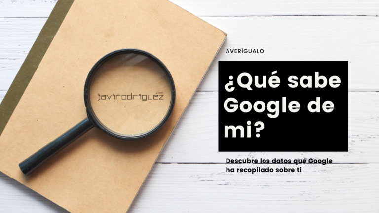 Imagen que ilustra el post "¿Qué sabe Google de mi?